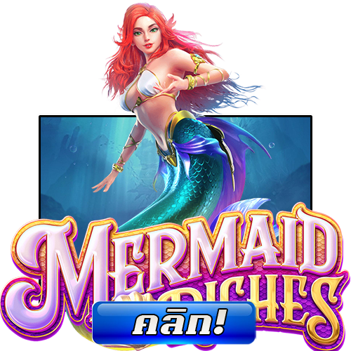 ทดลองเล่น Mermaid Riches